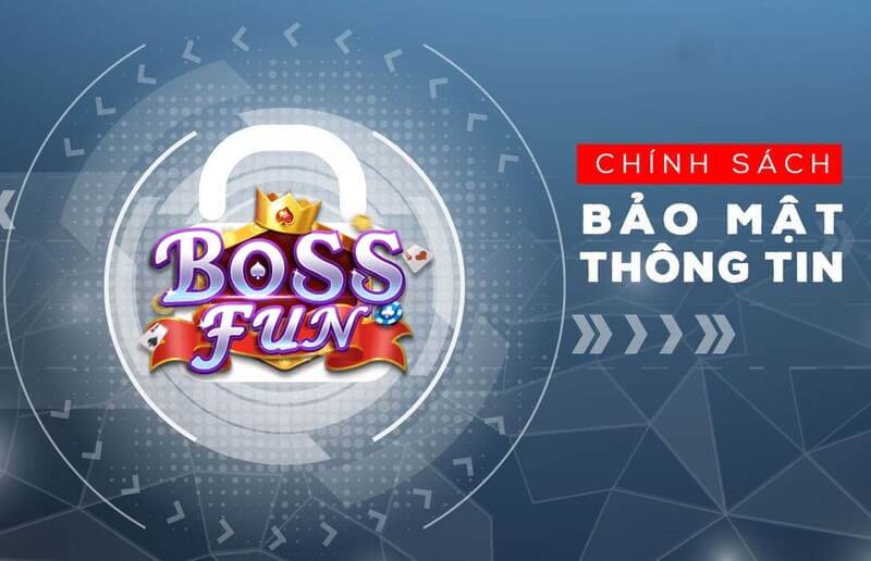 Chính sách về bảo mật thông tin của cổng game Bossfun