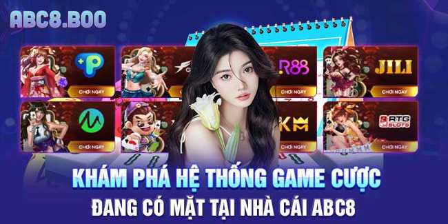 cùng bossfun Khám phá hệ thống game cược đang có mặt tại nhà cái ABC8