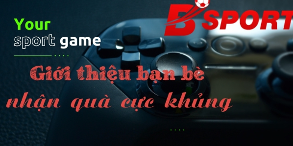 Khuyến Mãi Bsports - Cập Nhật Ưu Đãi Hấp Dẫn_bossfun